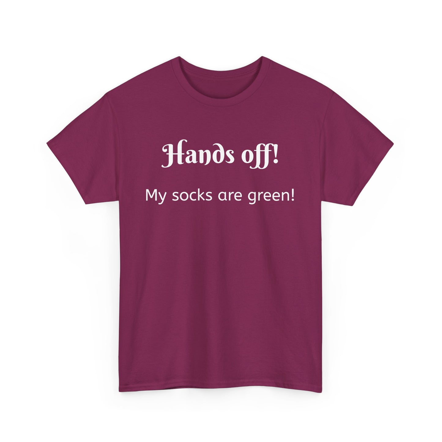 St Patrick's Day Tee - Funny Quote Hands off my socks are green