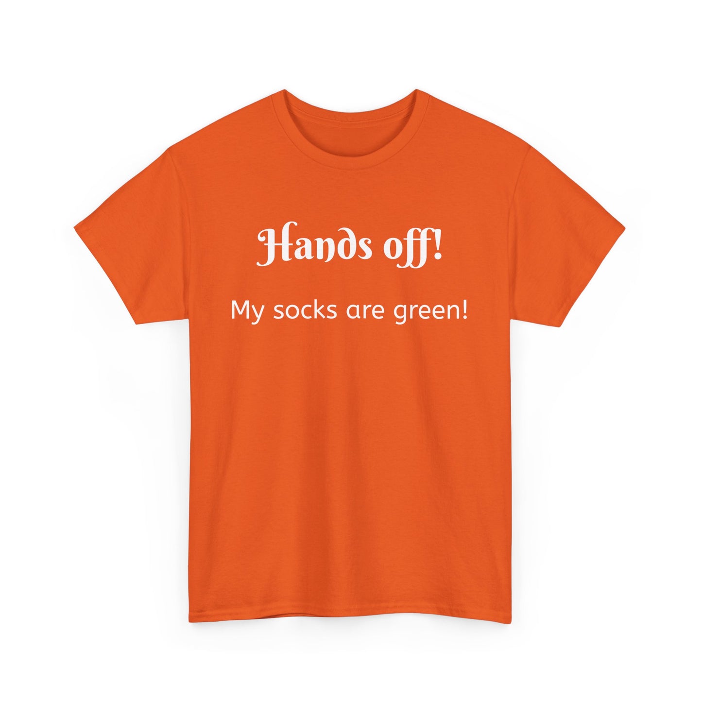 St Patrick's Day Tee - Funny Quote Hands off my socks are green